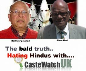 CasteWatch UK - Davinder Prasad (aka David Prasad) and Sinna Mani CasteWatch UK - Davinder Prasad (aka David Prasad) and Sinna Mani